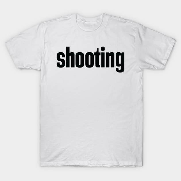 Shooting Hobby T-Shirt by ProjectX23